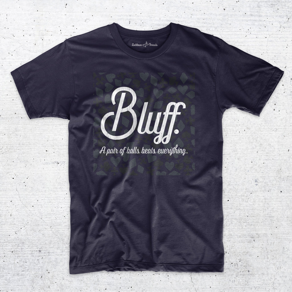 Bluff - A Pair of Balls Beats Everything - Casino Gambling Poker T-Shirt
