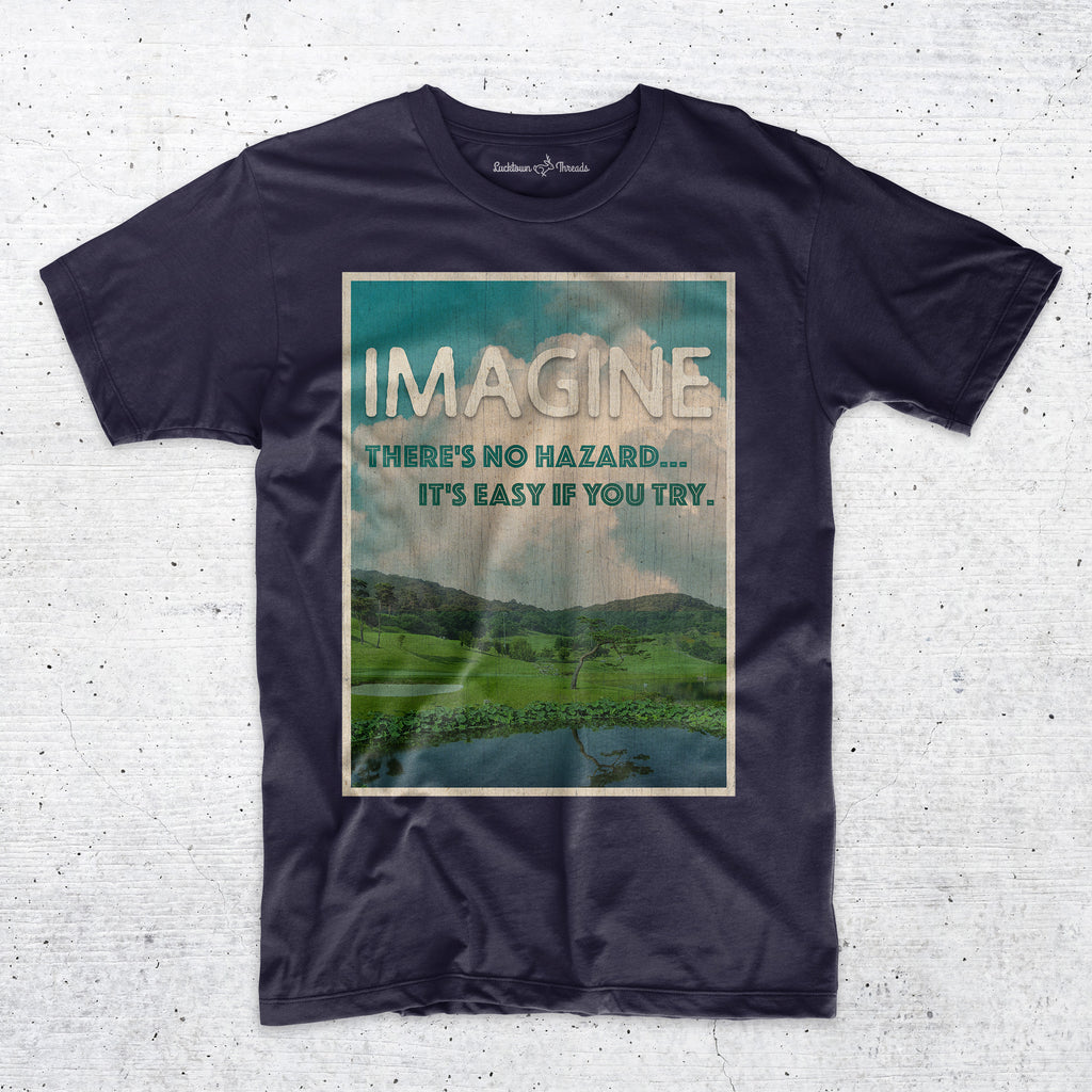 Imagine There's No Hazard - Funny Golf T-Shirt